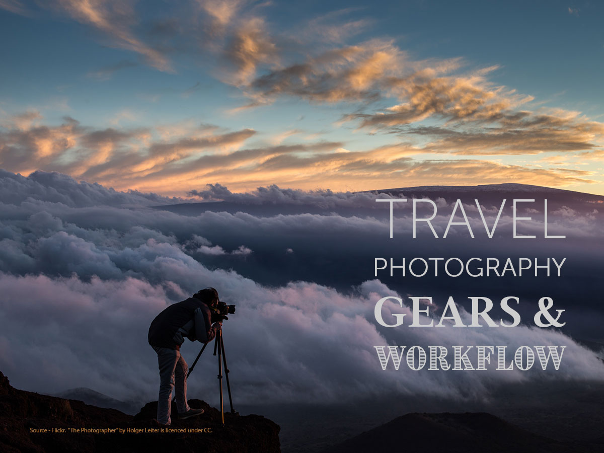 Travel-Photography-Gears-and-Workflow